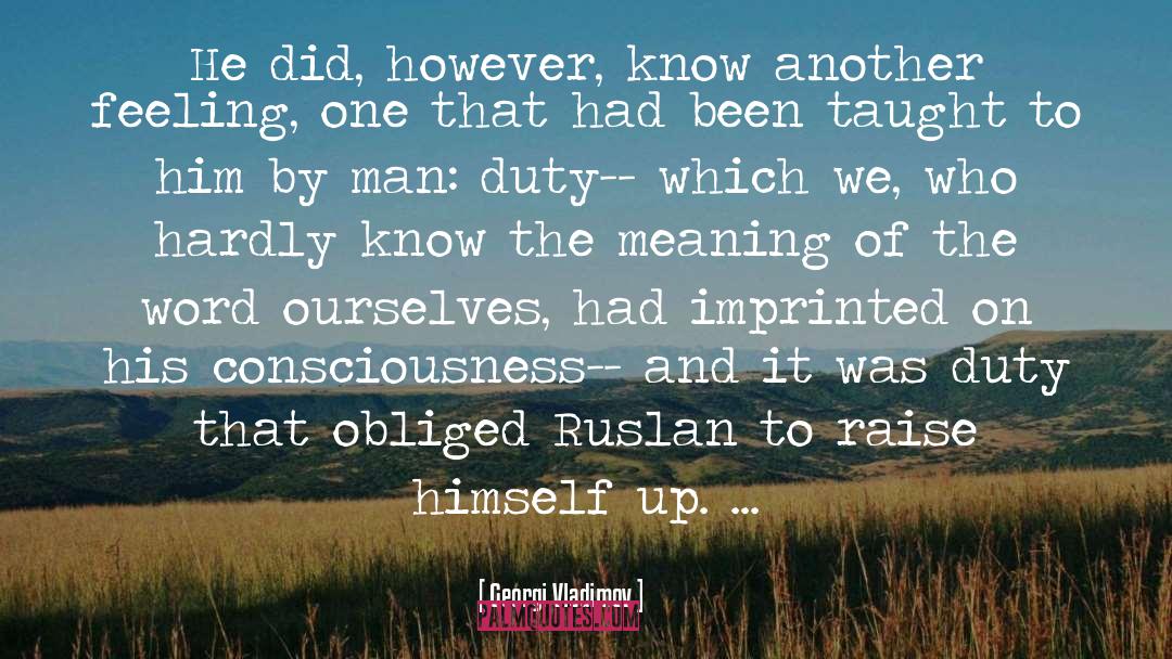 Georgi Vladimov Quotes: He did, however, know another