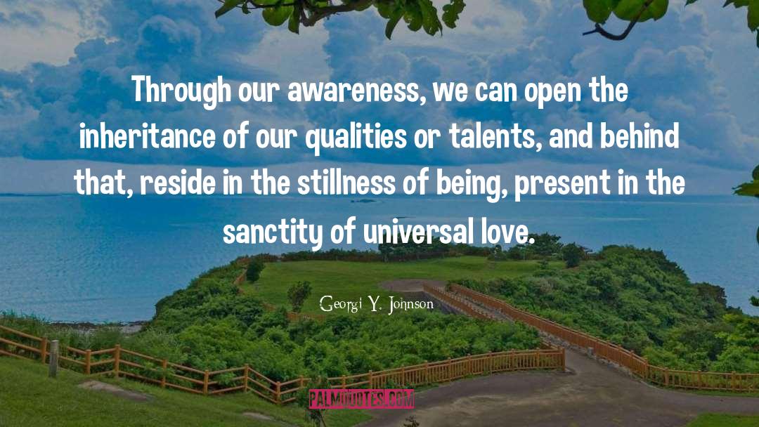 Georgi Y. Johnson Quotes: Through our awareness, we can