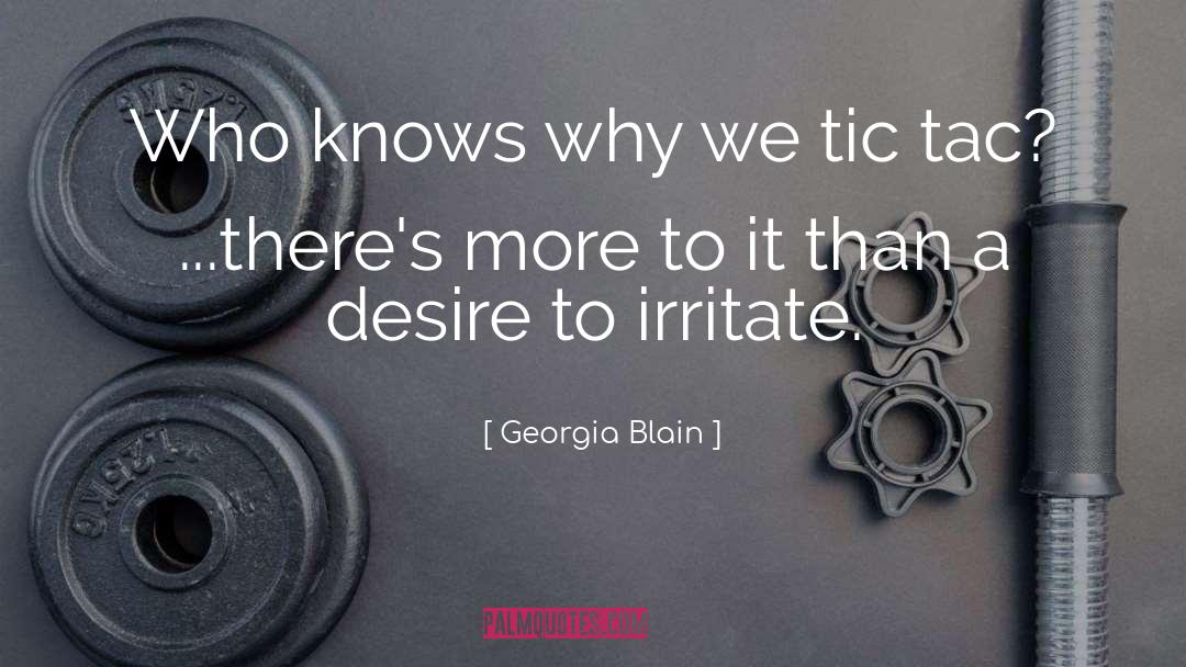 Georgia Blain Quotes: Who knows why we tic