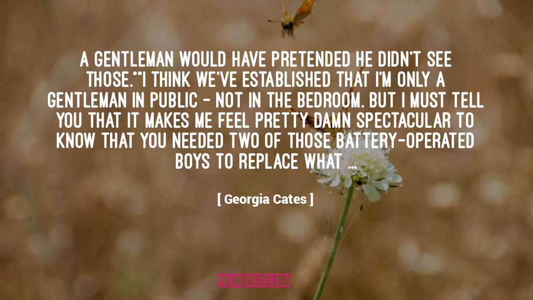 Georgia Cates Quotes: A gentleman would have pretended