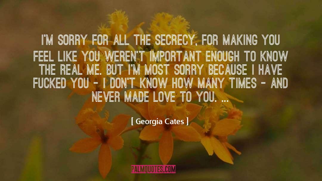 Georgia Cates Quotes: I'm sorry for all the