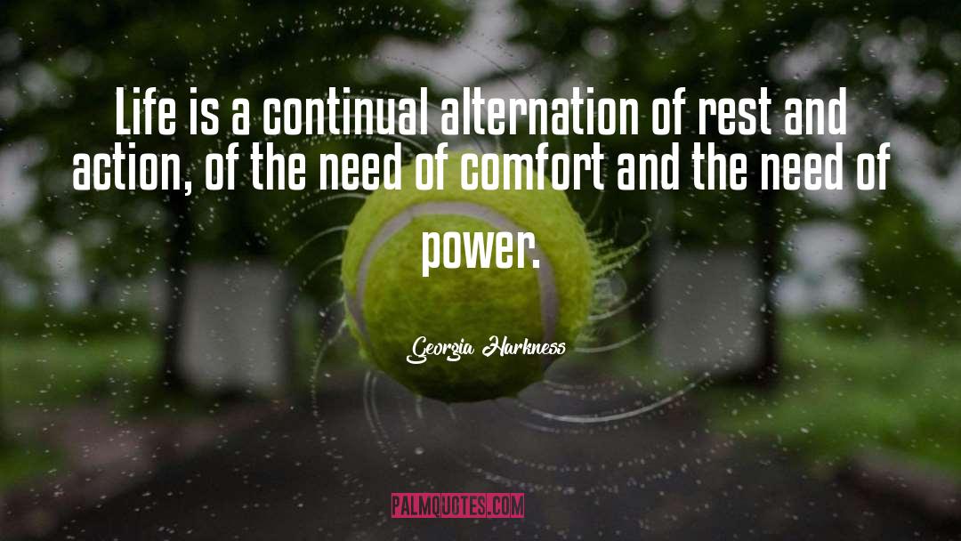 Georgia Harkness Quotes: Life is a continual alternation
