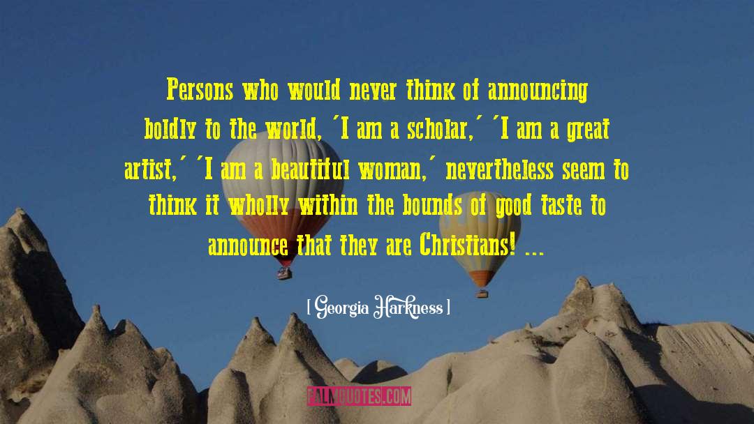 Georgia Harkness Quotes: Persons who would never think