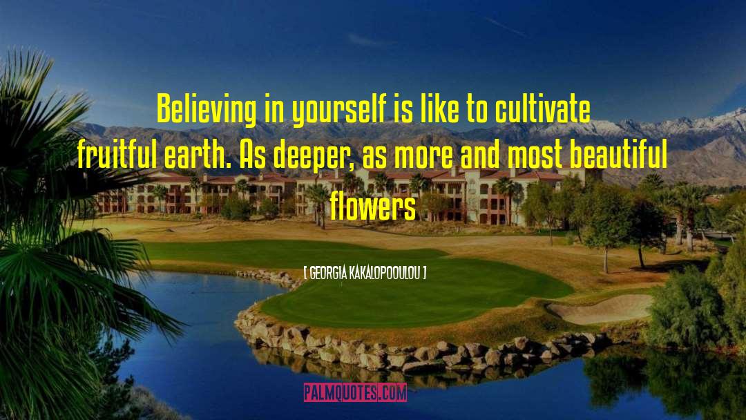 Georgia Kakalopooulou Quotes: Believing in yourself is like