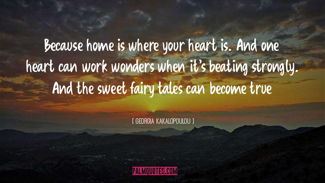 Georgia Kakalopoulou Quotes: Because home is where your