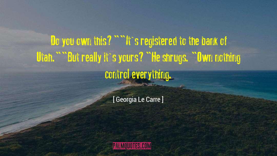 Georgia Le Carre Quotes: Do you own this?