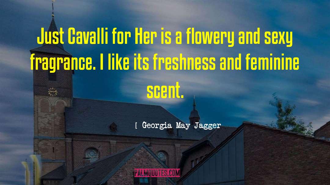 Georgia May Jagger Quotes: Just Cavalli for Her is