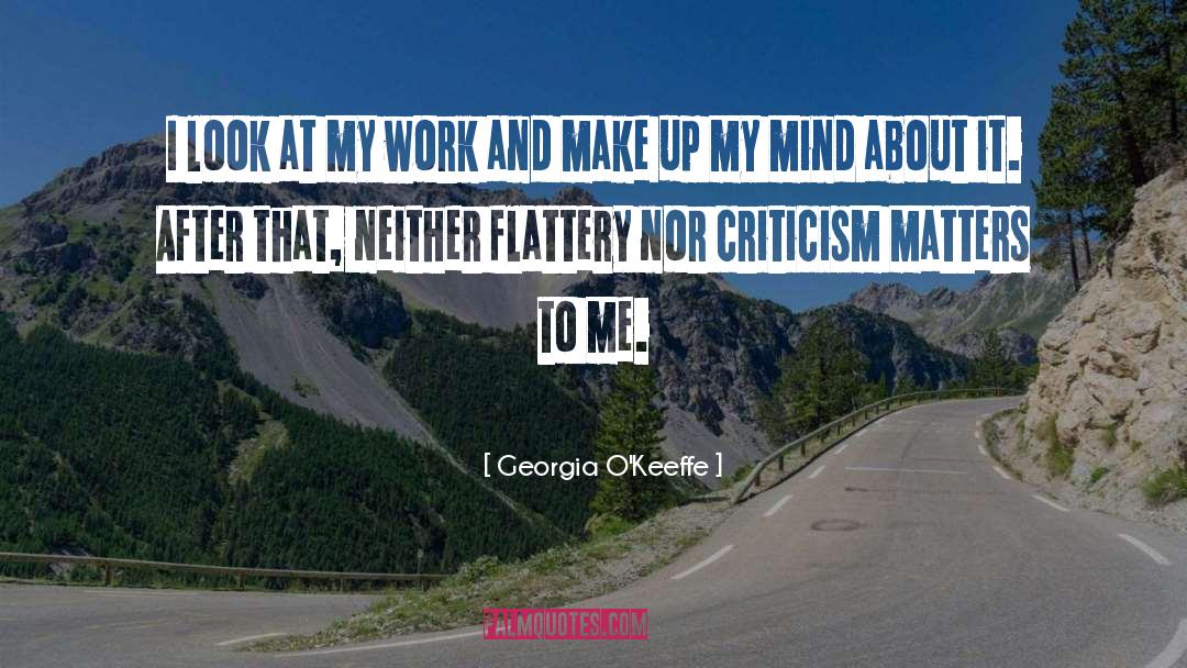 Georgia O'Keeffe Quotes: I look at my work