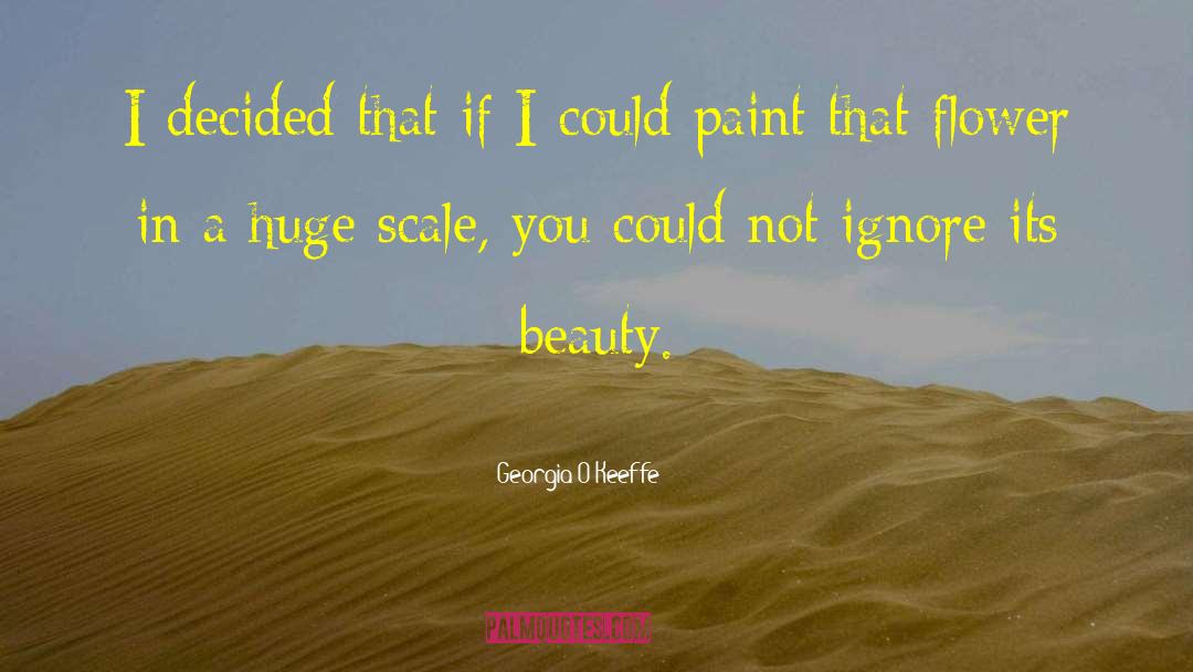 Georgia O'Keeffe Quotes: I decided that if I