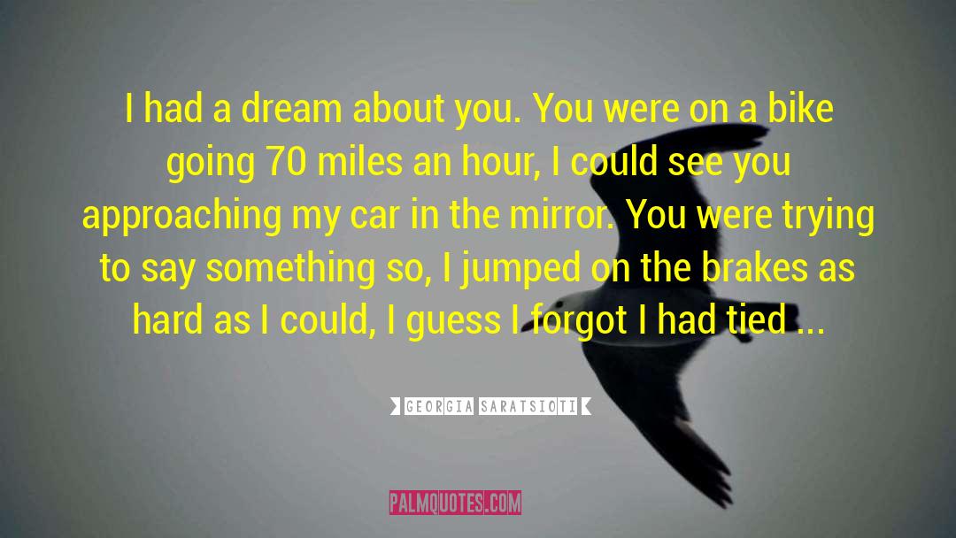 Georgia Saratsioti Quotes: I had a dream about