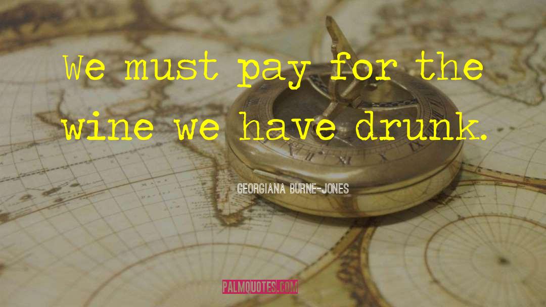 Georgiana Burne-Jones Quotes: We must pay for the