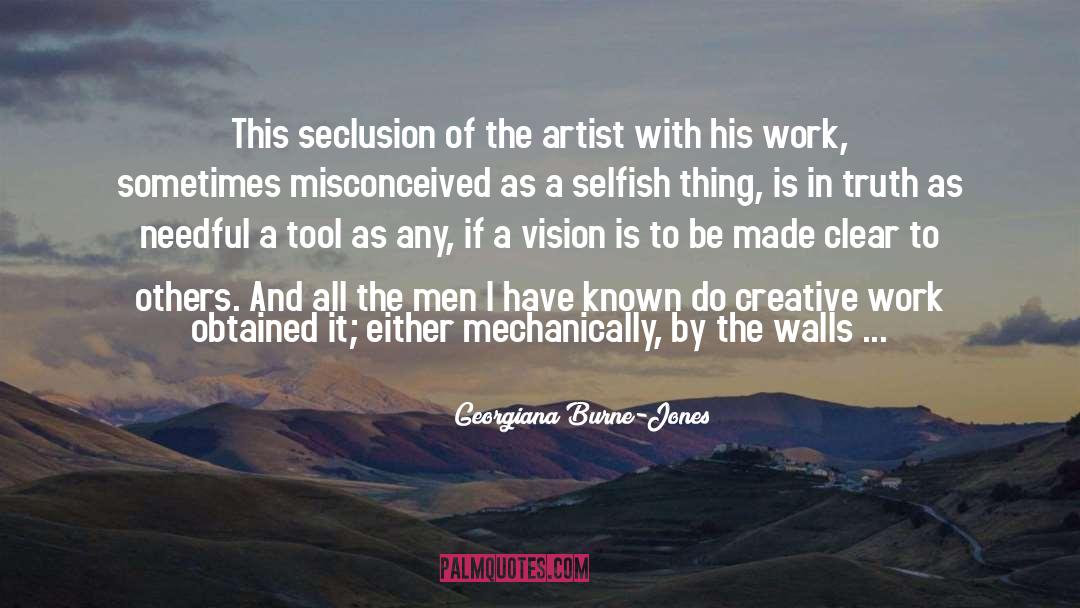 Georgiana Burne-Jones Quotes: This seclusion of the artist