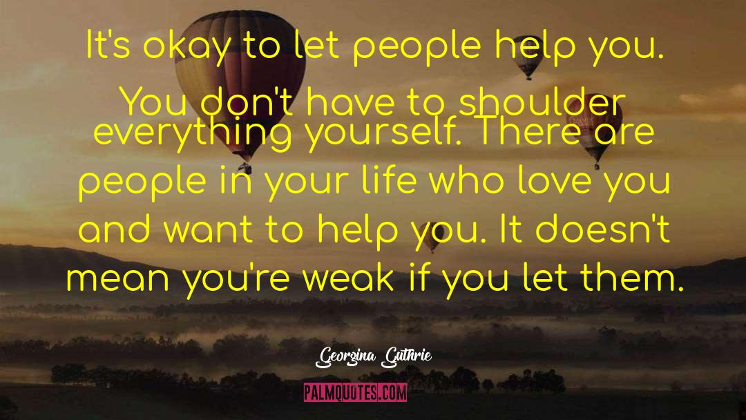 Georgina Guthrie Quotes: It's okay to let people