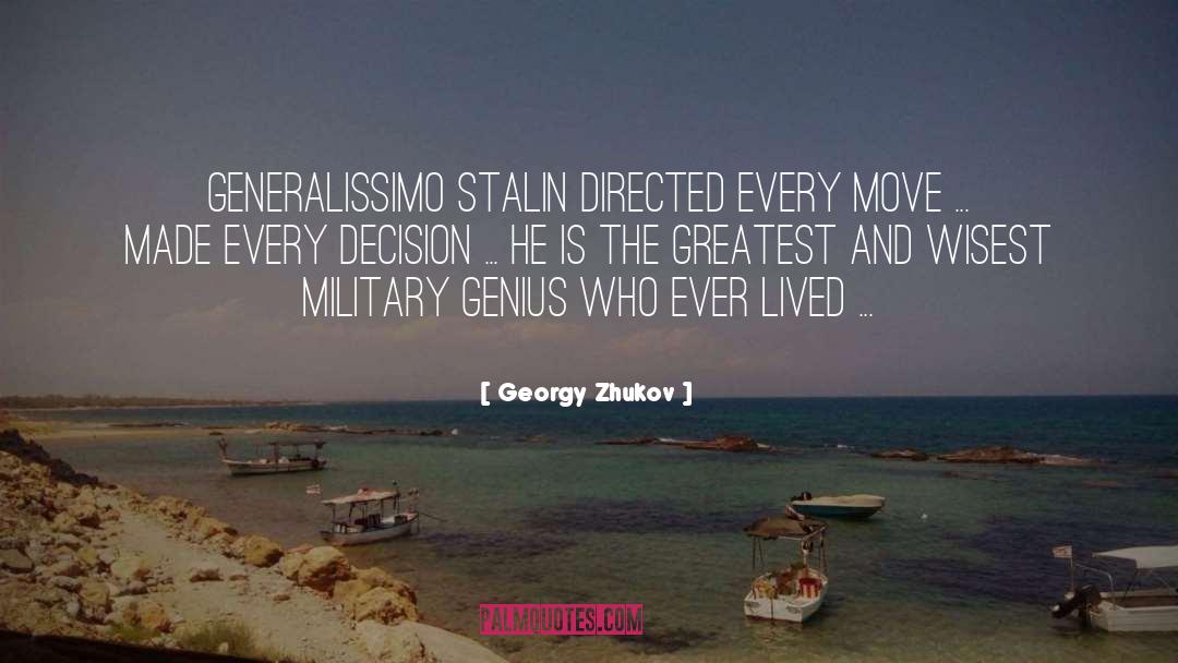 Georgy Zhukov Quotes: Generalissimo Stalin directed every move