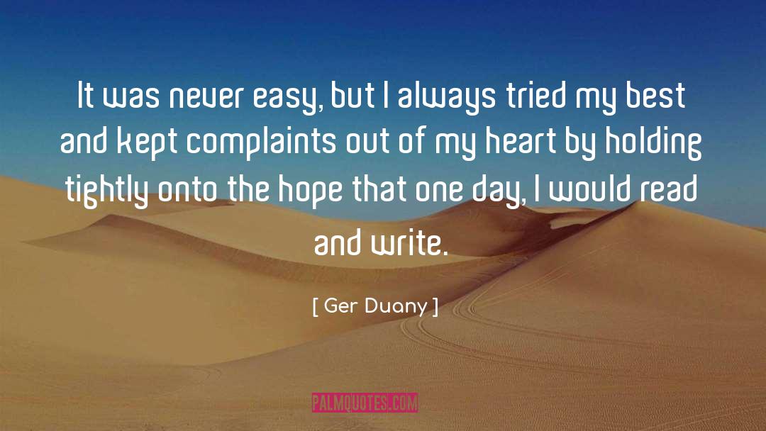 Ger Duany Quotes: It was never easy, but