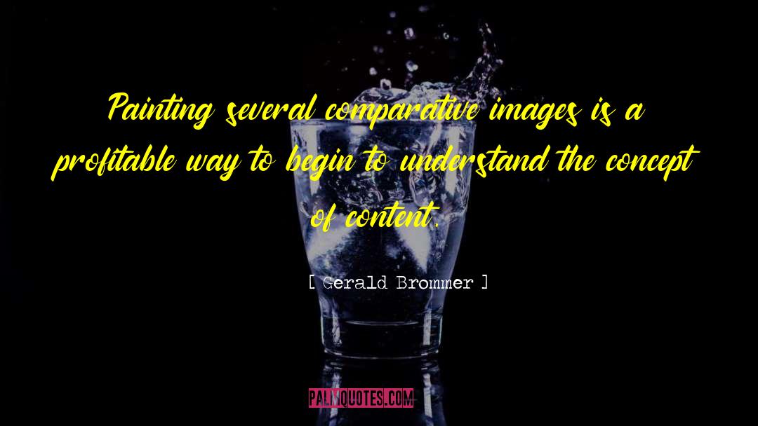 Gerald Brommer Quotes: Painting several comparative images is