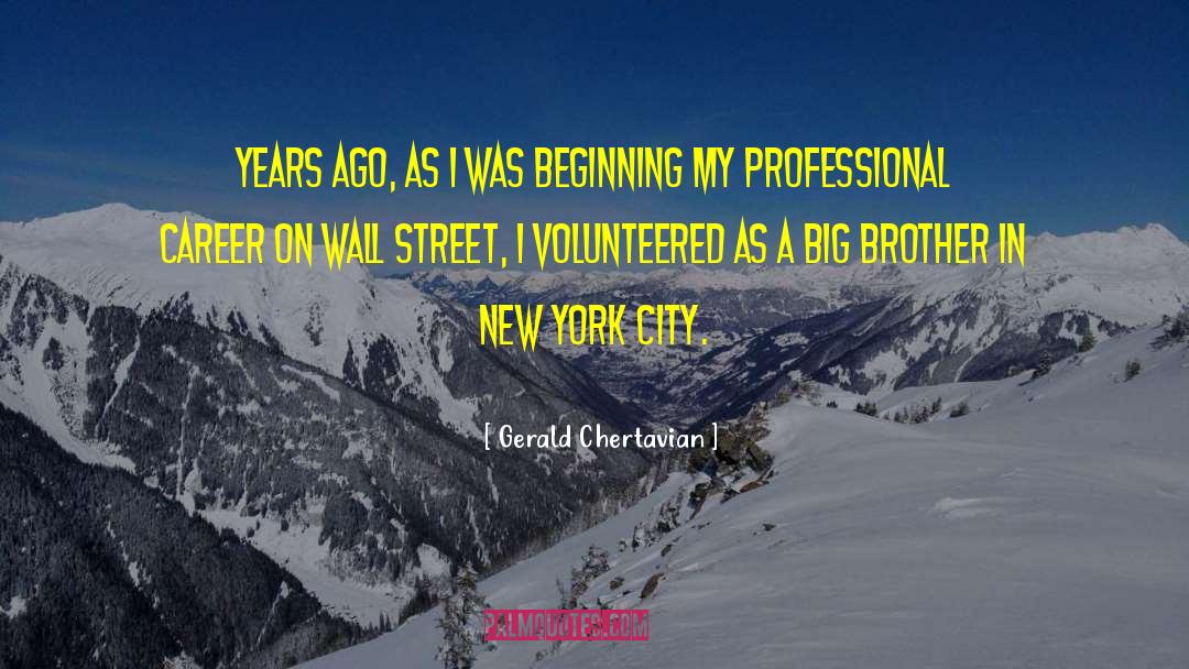 Gerald Chertavian Quotes: Years ago, as I was