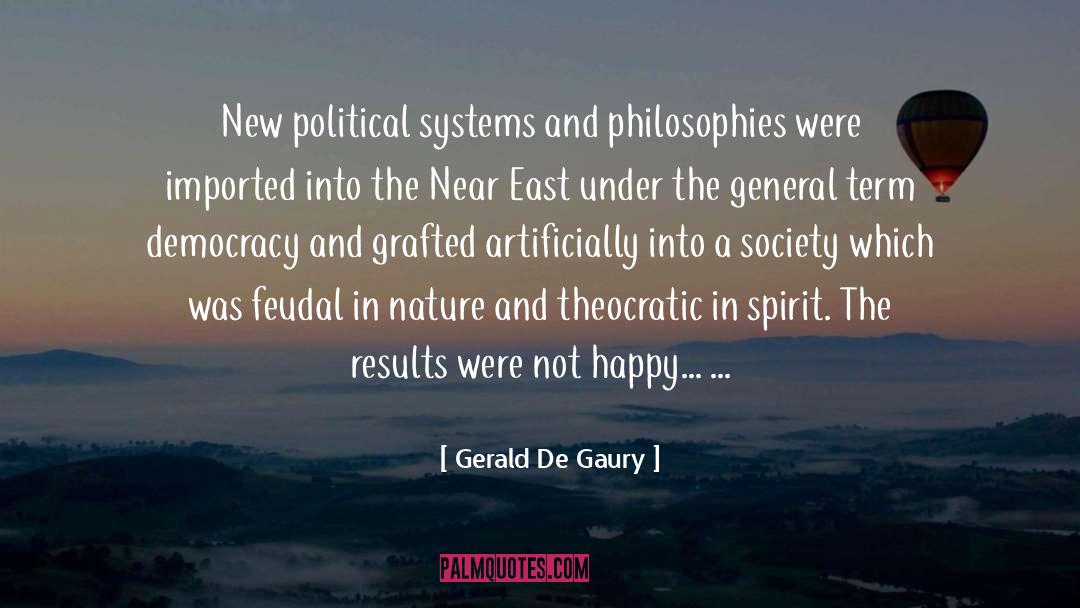 Gerald De Gaury Quotes: New political systems and philosophies