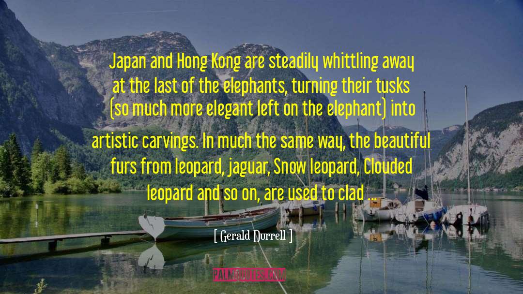 Gerald Durrell Quotes: Japan and Hong Kong are