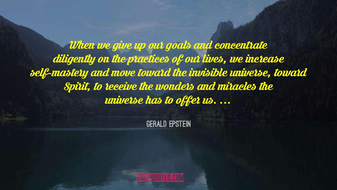 Gerald Epstein Quotes: When we give up our