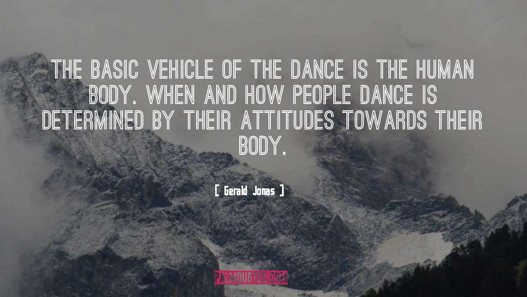 Gerald Jonas Quotes: The basic vehicle of the