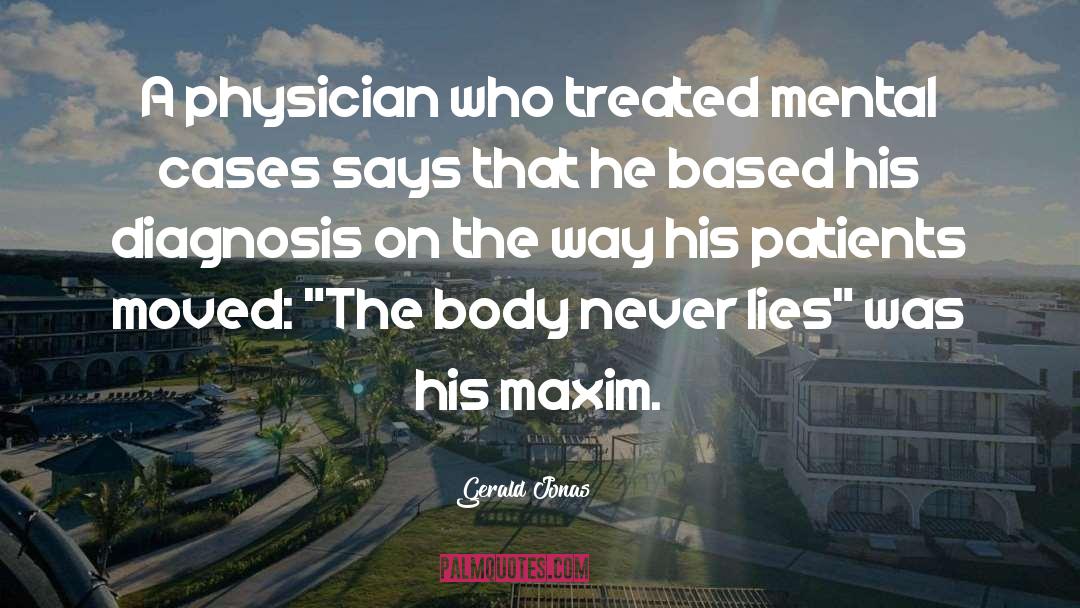Gerald Jonas Quotes: A physician who treated mental