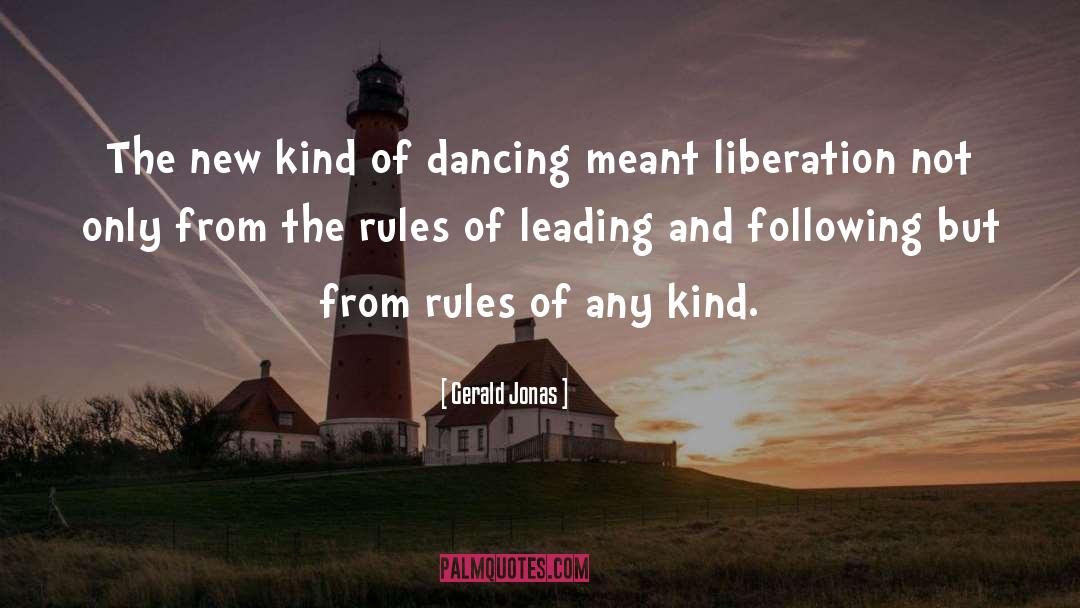 Gerald Jonas Quotes: The new kind of dancing