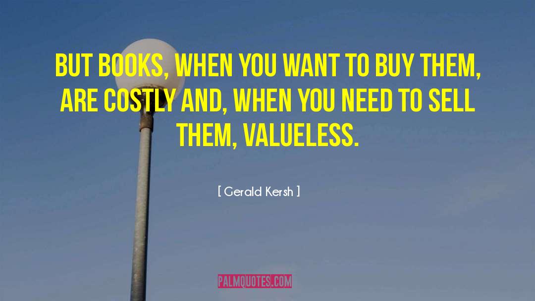 Gerald Kersh Quotes: But books, when you want