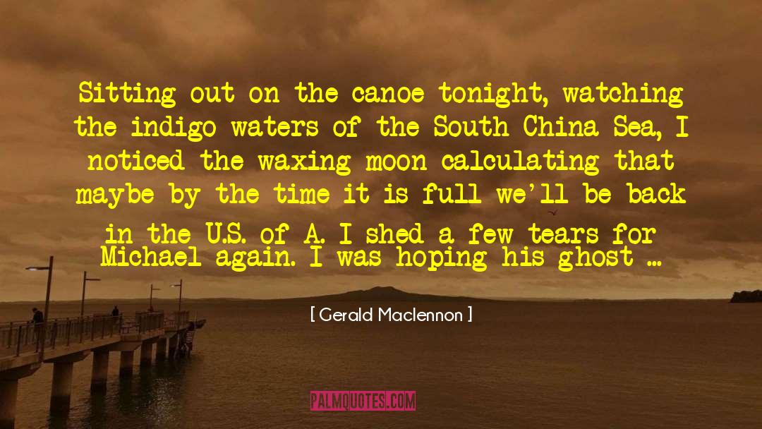 Gerald Maclennon Quotes: Sitting out on the canoe