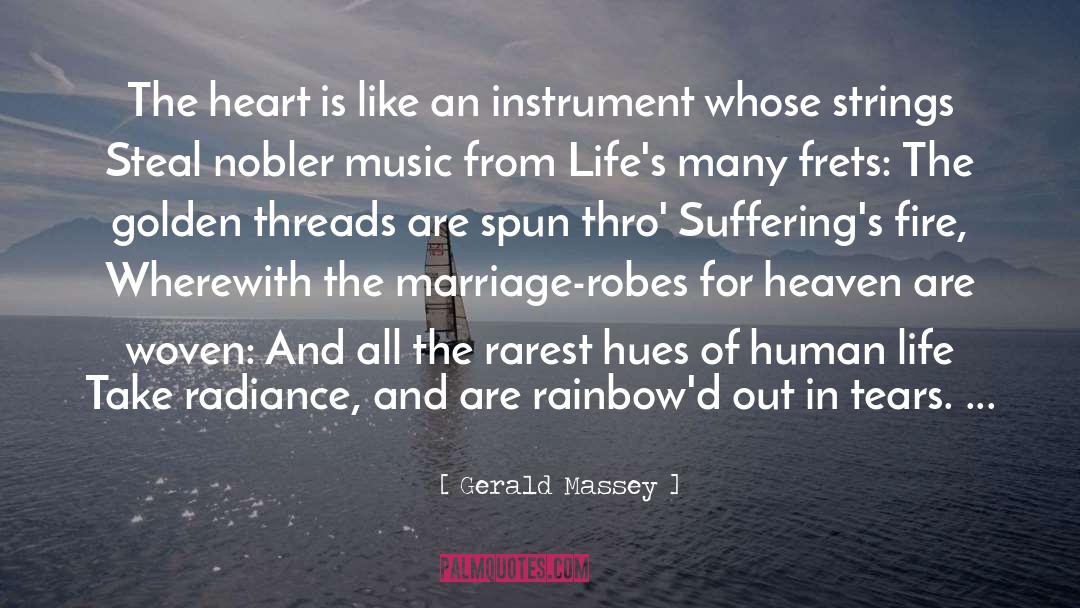 Gerald Massey Quotes: The heart is like an