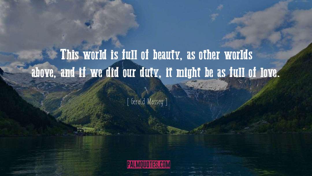 Gerald Massey Quotes: This world is full of