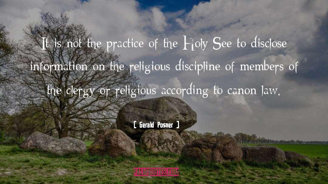 Gerald Posner Quotes: It is not the practice