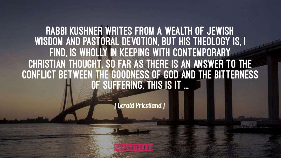 Gerald Priestland Quotes: Rabbi Kushner writes from a