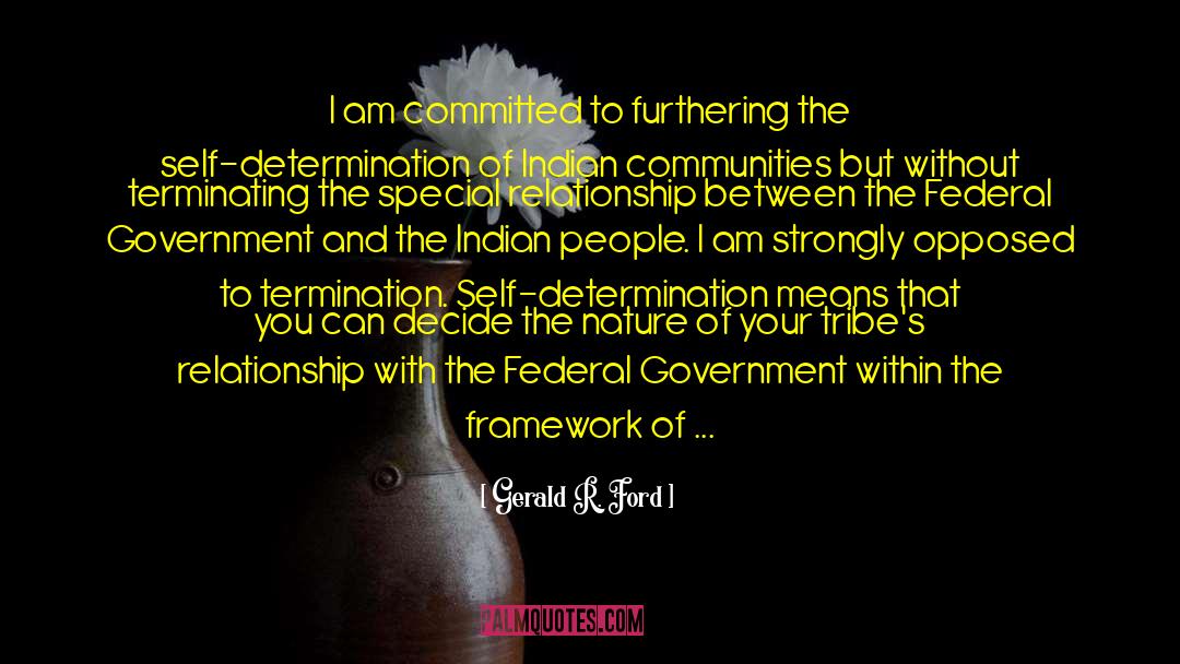 Gerald R. Ford Quotes: I am committed to furthering