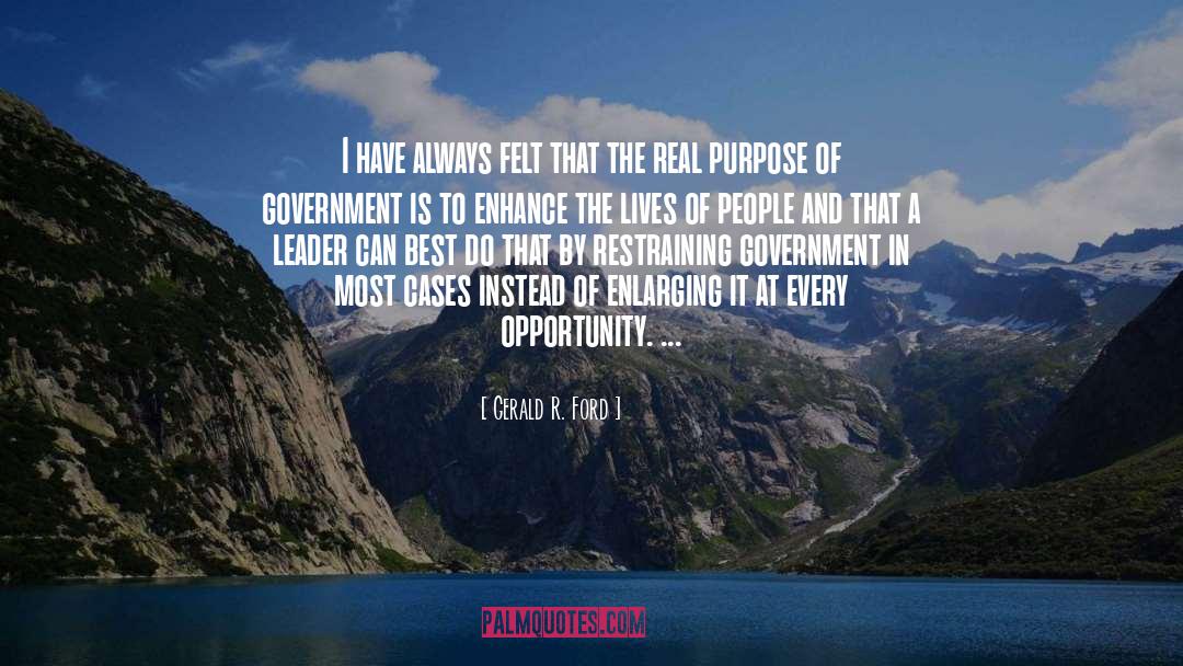 Gerald R. Ford Quotes: I have always felt that