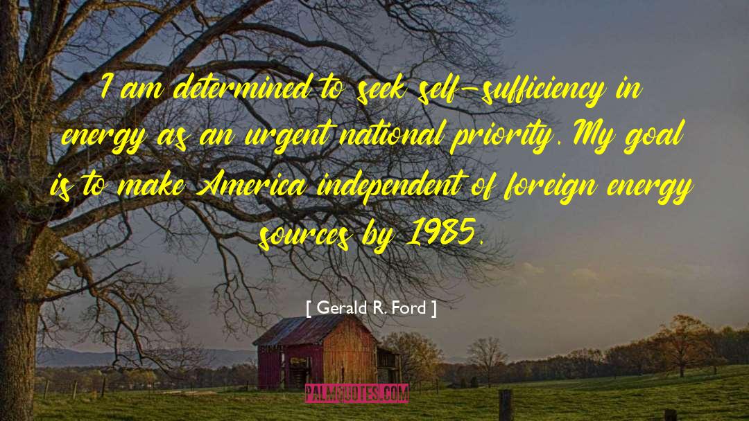 Gerald R. Ford Quotes: I am determined to seek