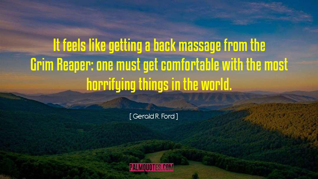 Gerald R. Ford Quotes: It feels like getting a