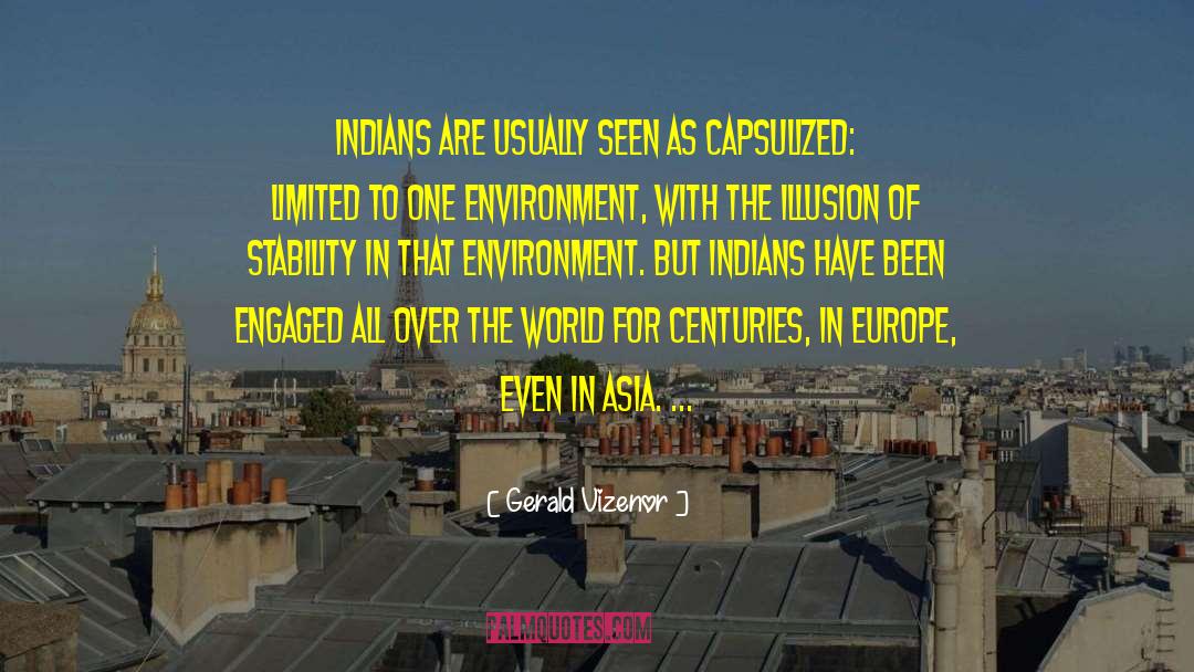 Gerald Vizenor Quotes: Indians are usually seen as