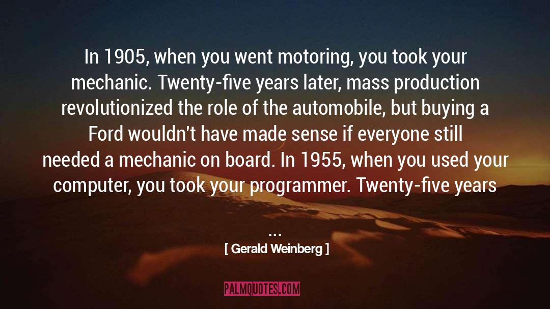 Gerald Weinberg Quotes: In 1905, when you went