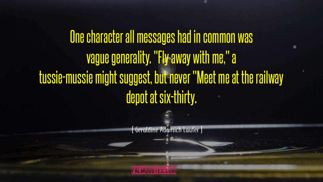 Geraldine Adamich Laufer Quotes: One character all messages had