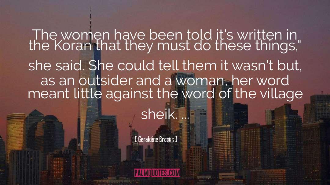 Geraldine Brooks Quotes: The women have been told