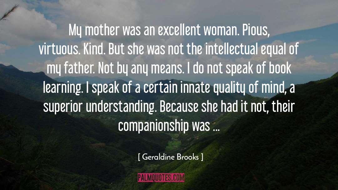 Geraldine Brooks Quotes: My mother was an excellent