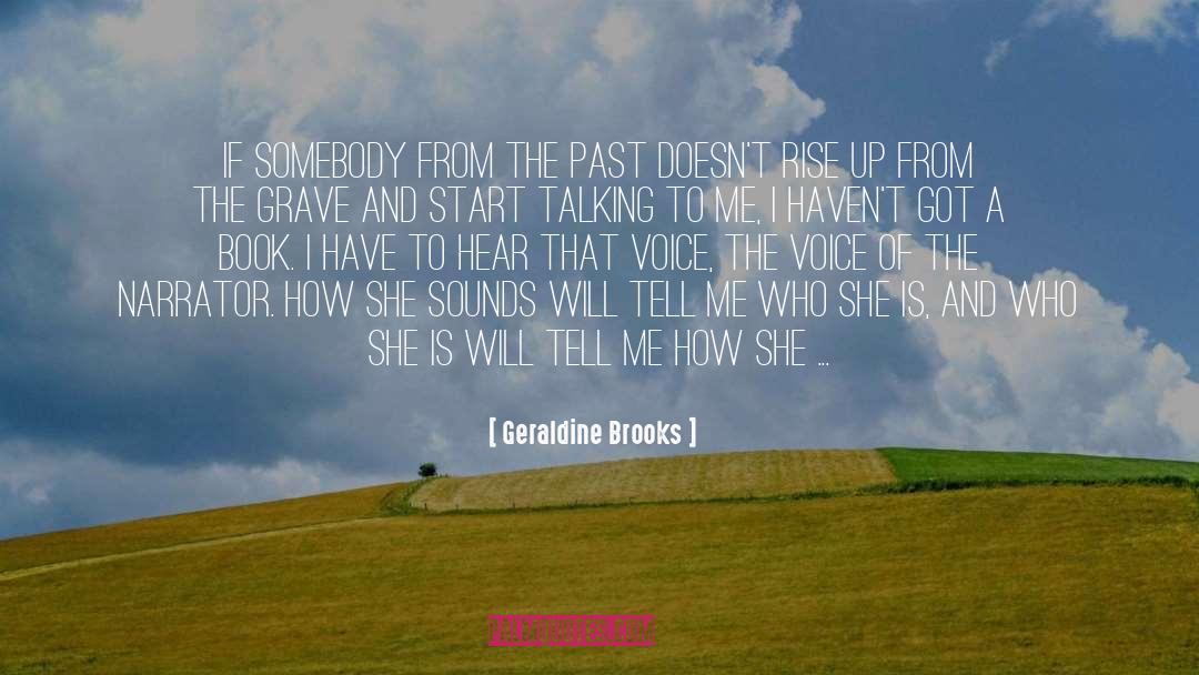 Geraldine Brooks Quotes: If somebody from the past