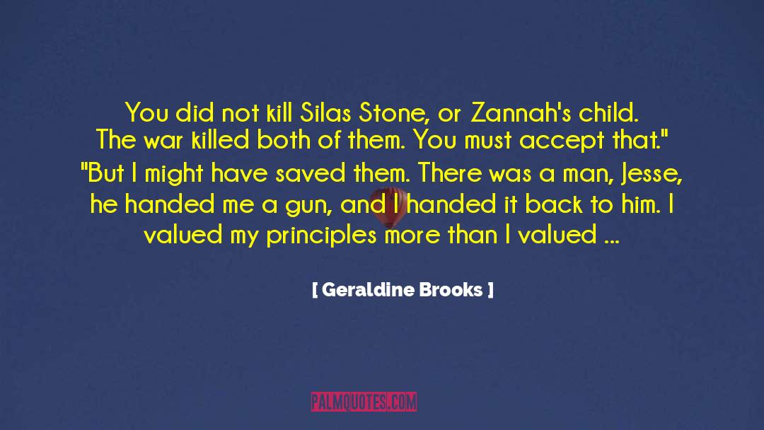 Geraldine Brooks Quotes: You did not kill Silas