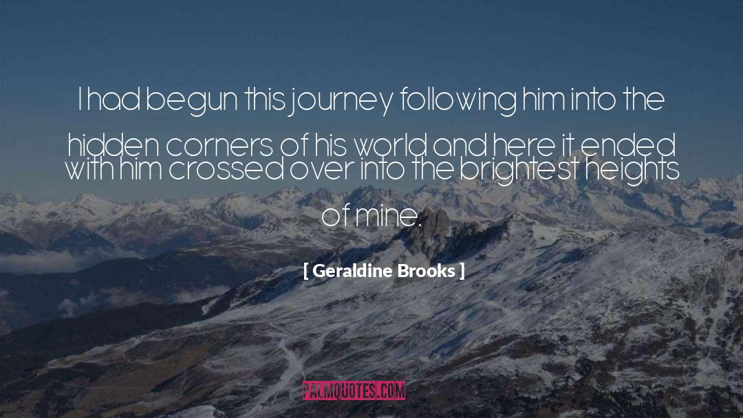 Geraldine Brooks Quotes: I had begun this journey
