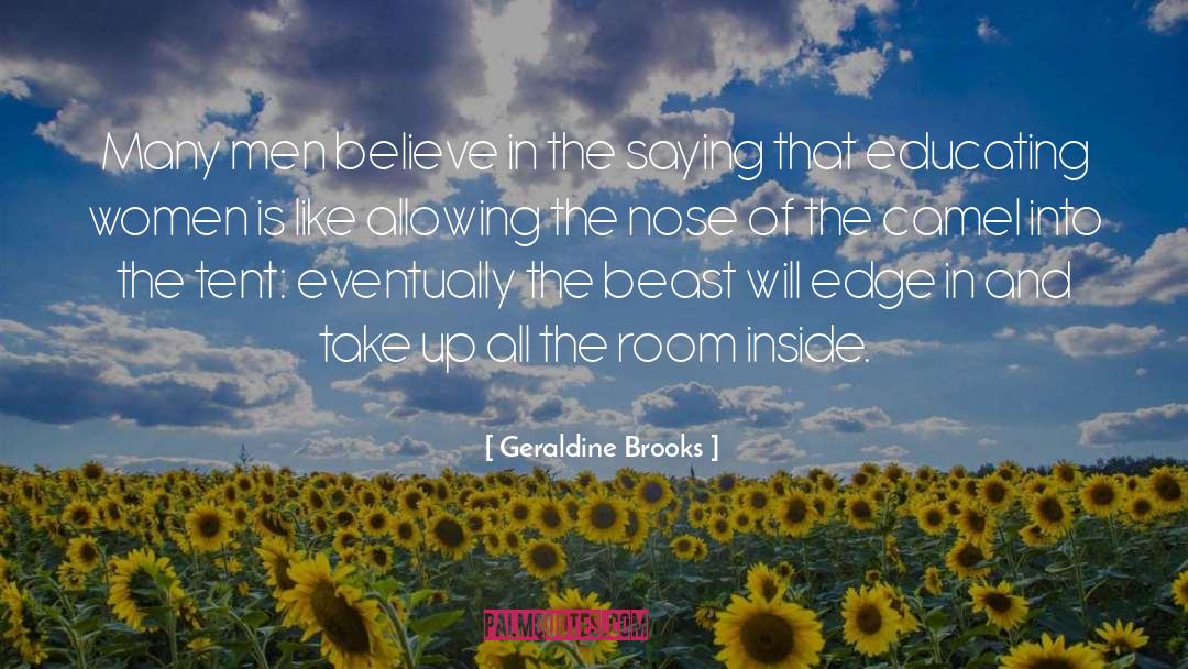 Geraldine Brooks Quotes: Many men believe in the