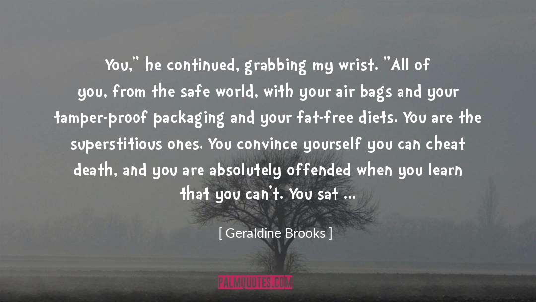 Geraldine Brooks Quotes: You,