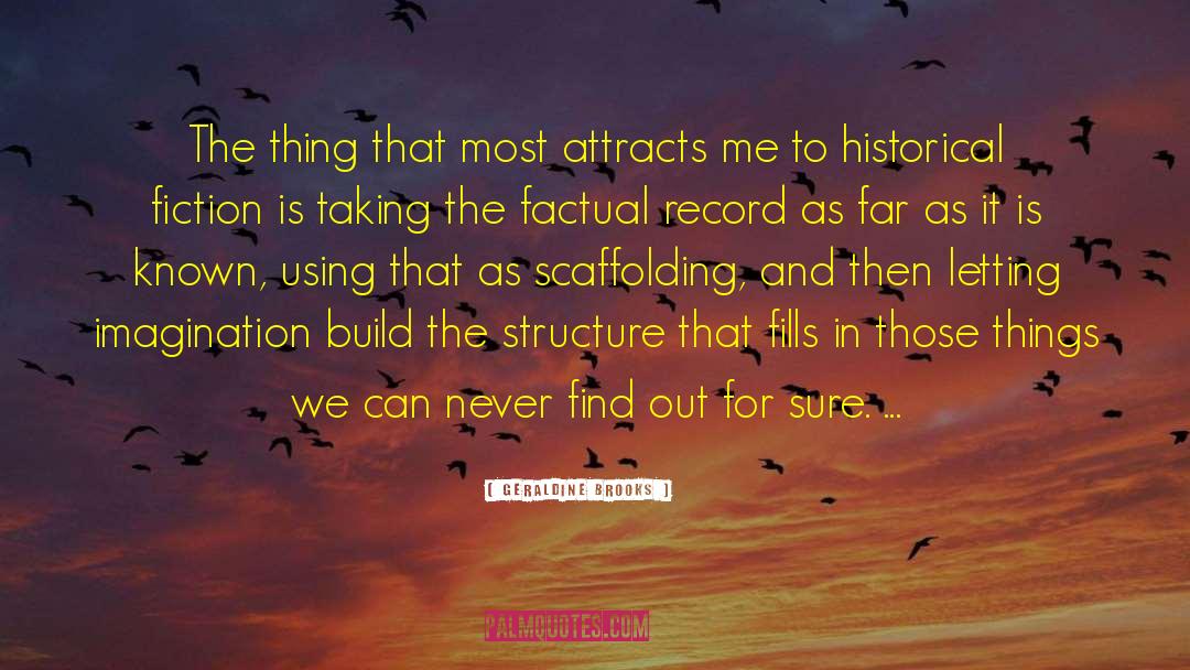 Geraldine Brooks Quotes: The thing that most attracts
