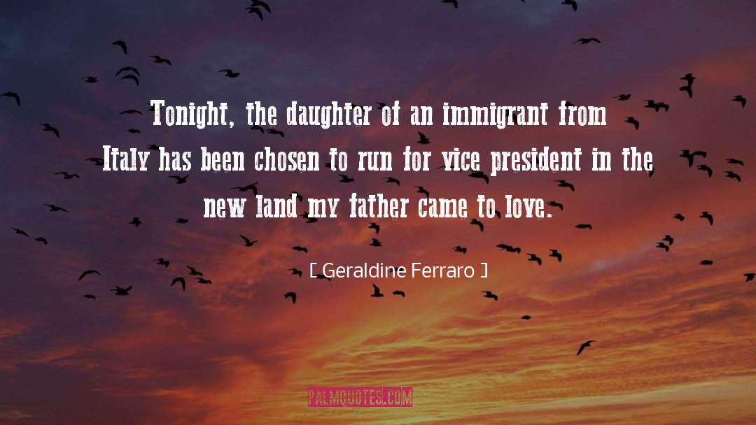 Geraldine Ferraro Quotes: Tonight, the daughter of an