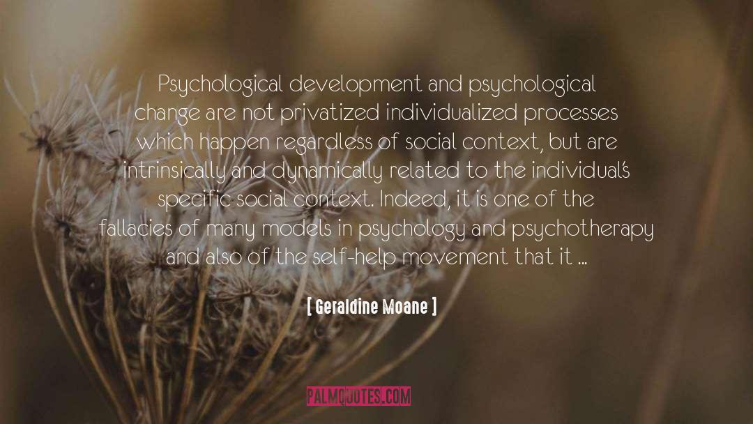 Geraldine Moane Quotes: Psychological development and psychological change